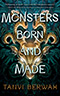 Monsters Born and Made